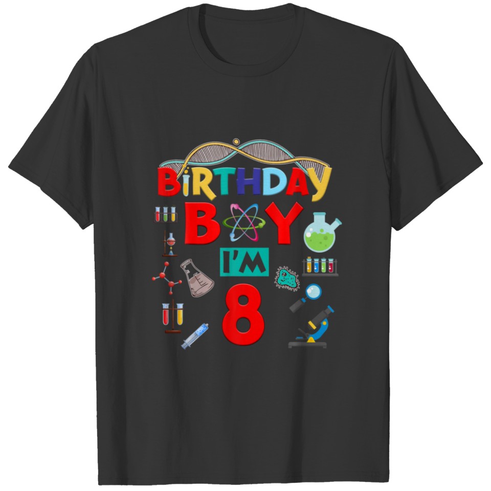 8Th Birthday Gifts Birthday Boy Science I'm 8 Year T-shirt
