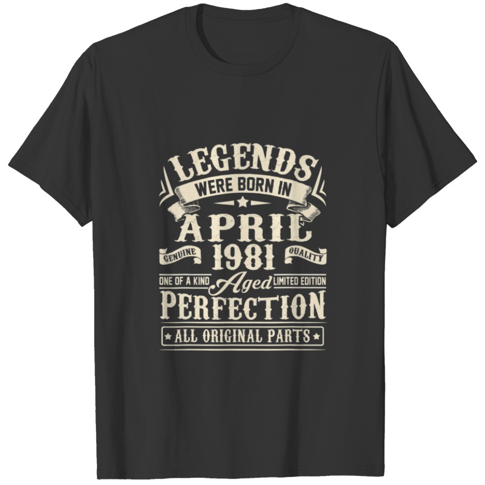 Legends Were Born In April 1981 40Th Birthday T-shirt