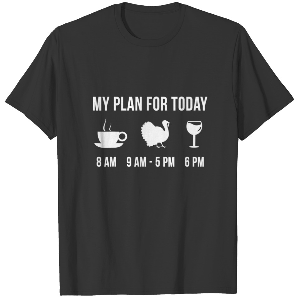 Funny Wild Turkey Hunting Hunter My Plan For Today T-shirt