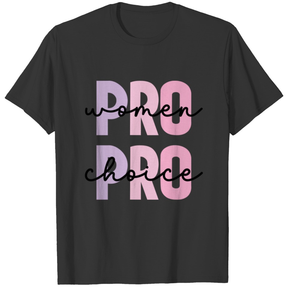 Cute Women’s Rights Cool Pro Woman Pro Choice T-shirt