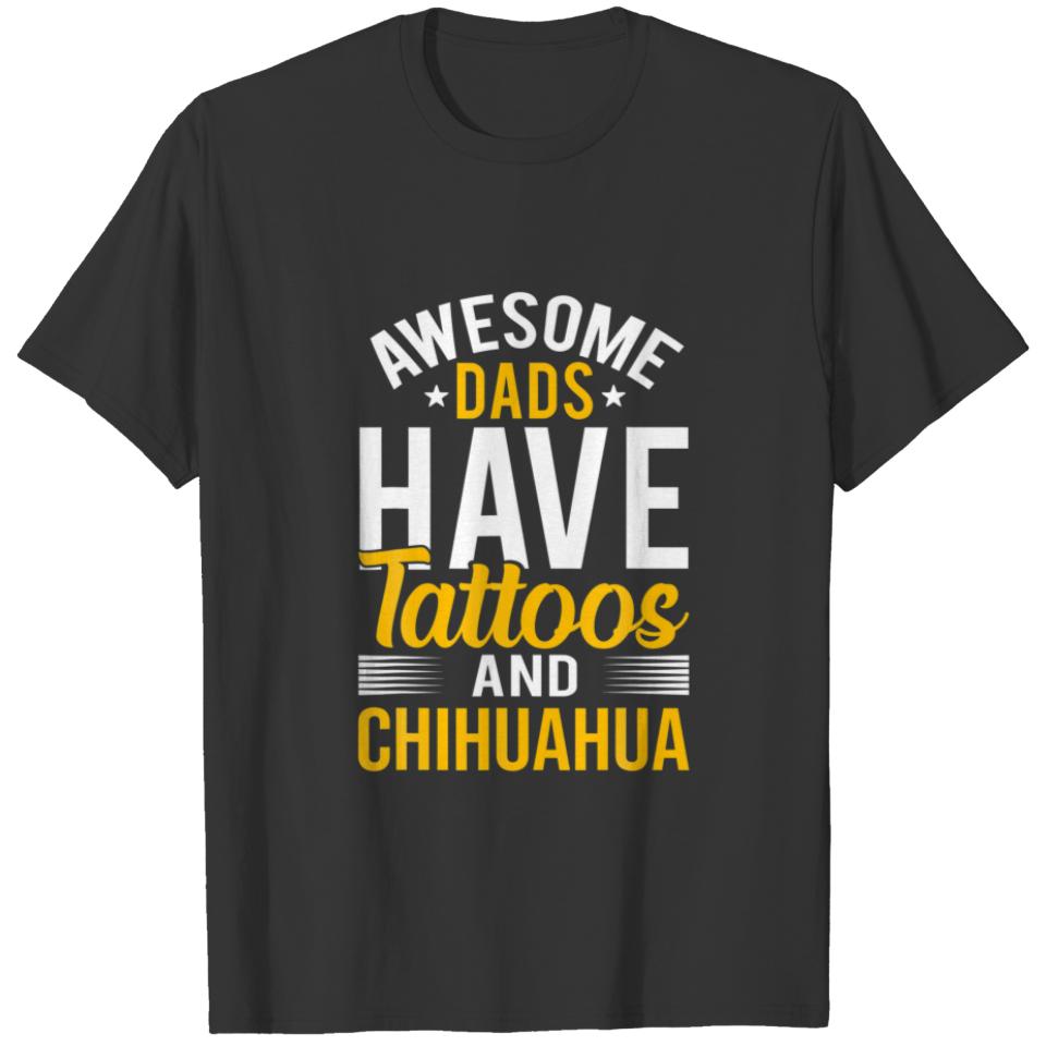 Mens Awesome Dads Have Tattoos And Chihuahua Cute T-shirt