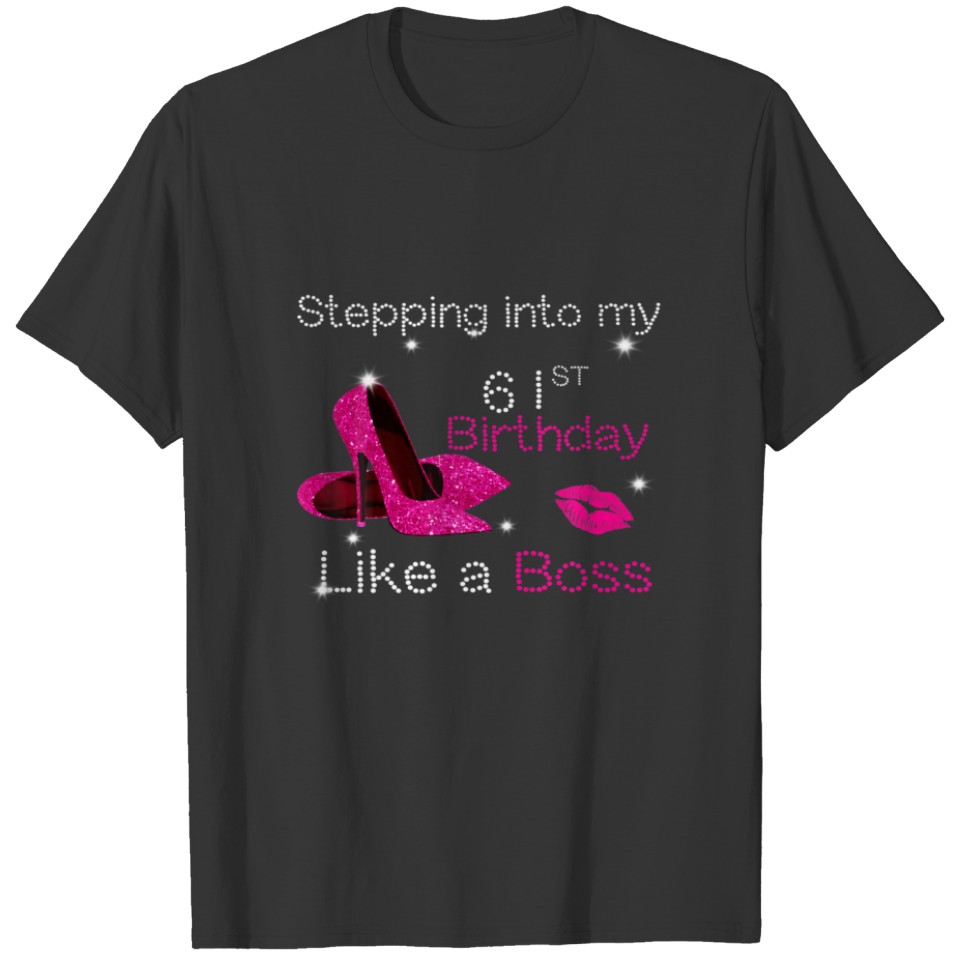 Stepping Into My 61St Birthday Like A Boss Since 1 T-shirt
