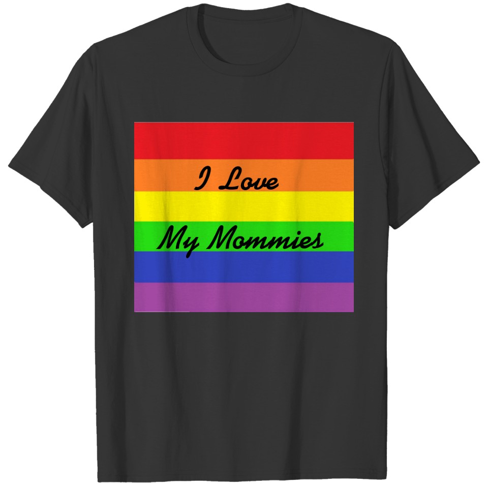 I Love My Mommies Pride Child's T-shirt