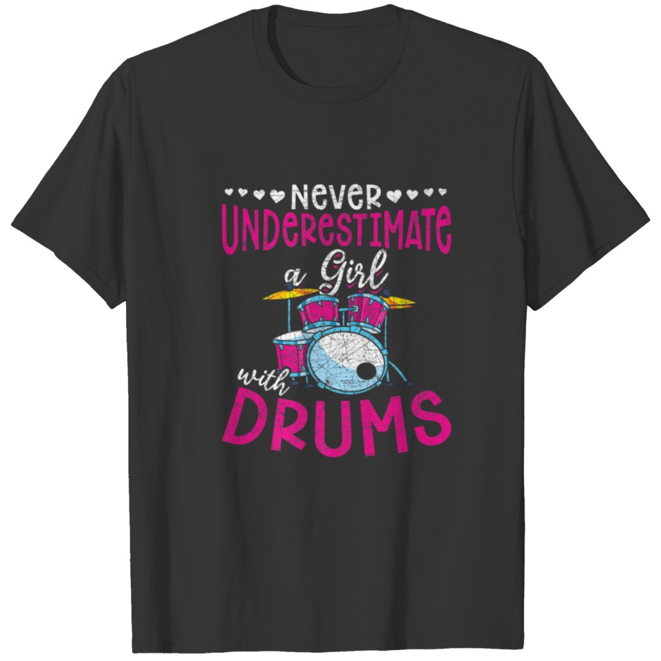 Drummer Women Never Underestimate A Girl With Drum T-shirt