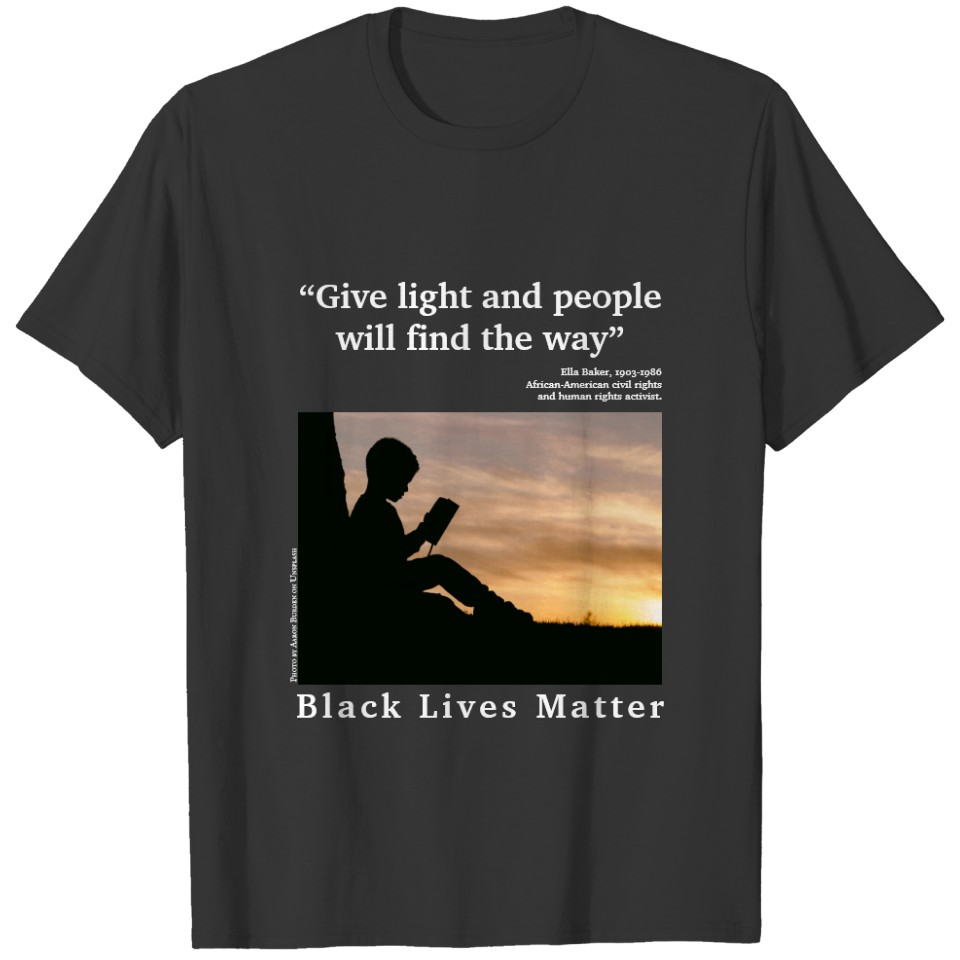Give Light, Ella Baker quote, black T-shirt