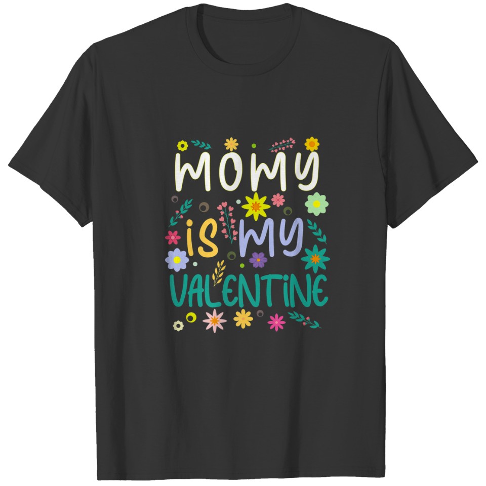 Momy Is My Valentine Valentines Day T-shirt