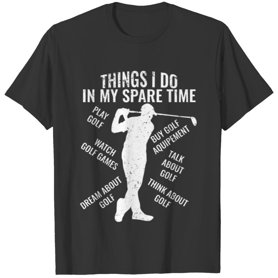 Things I Do In My Spare Time Golf Player T-shirt