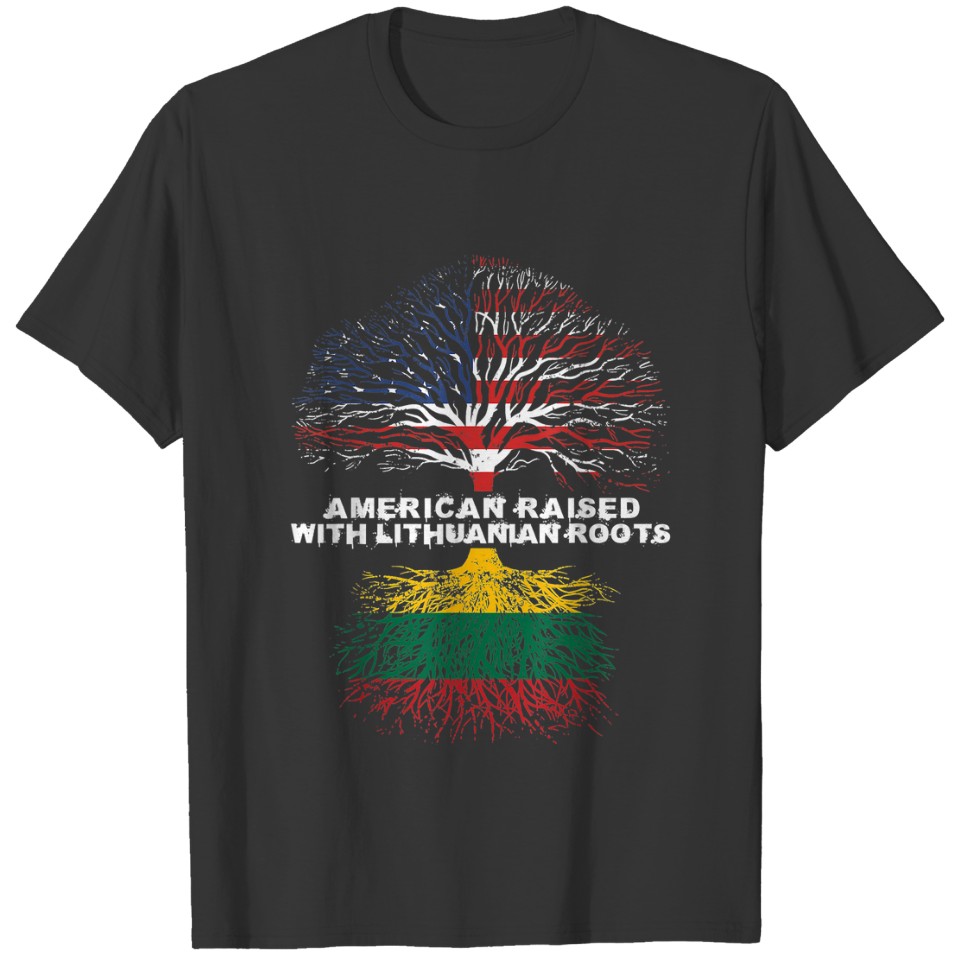 American Raised with Lithuanian Roots Lithuania T- T-shirt