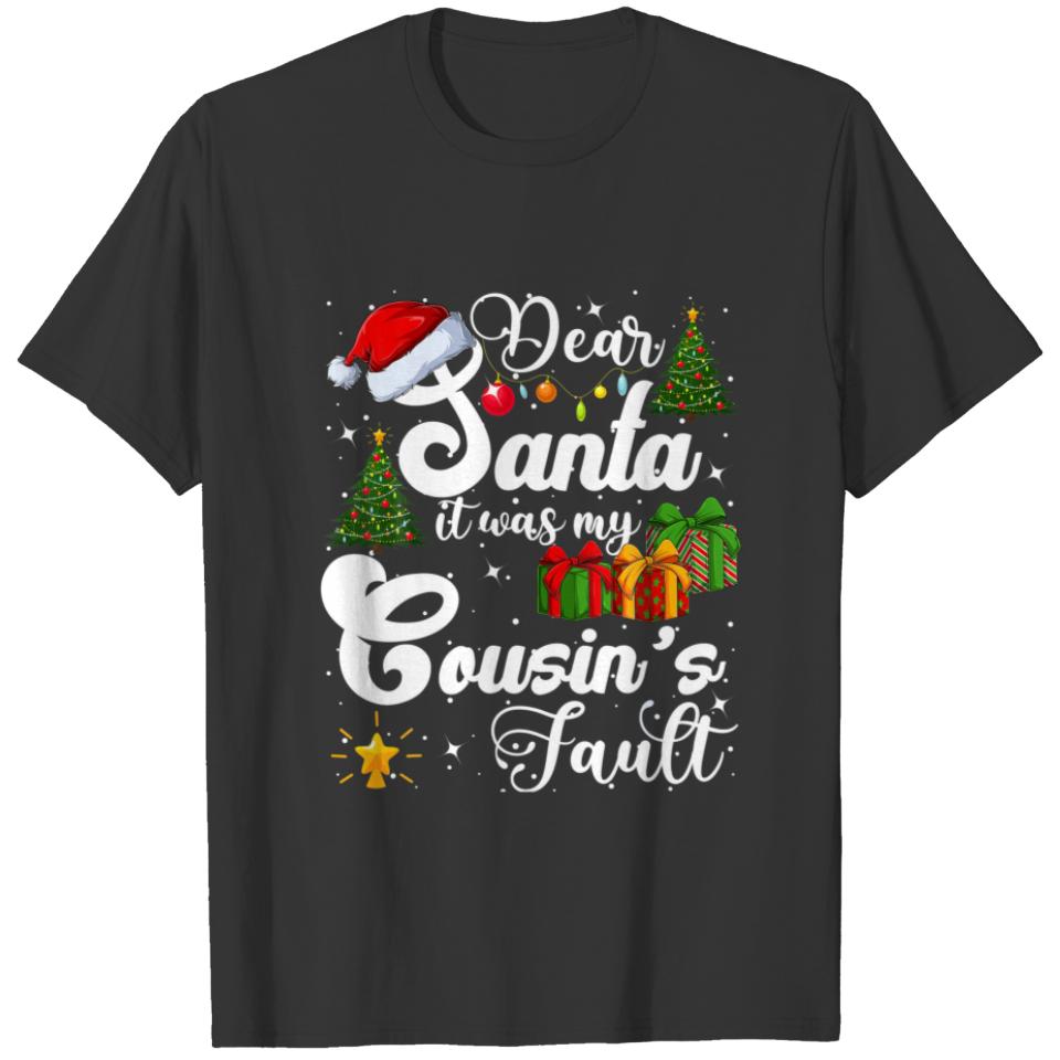 Dear Santa It Was My Cousin's Fault Funny Christma T-shirt
