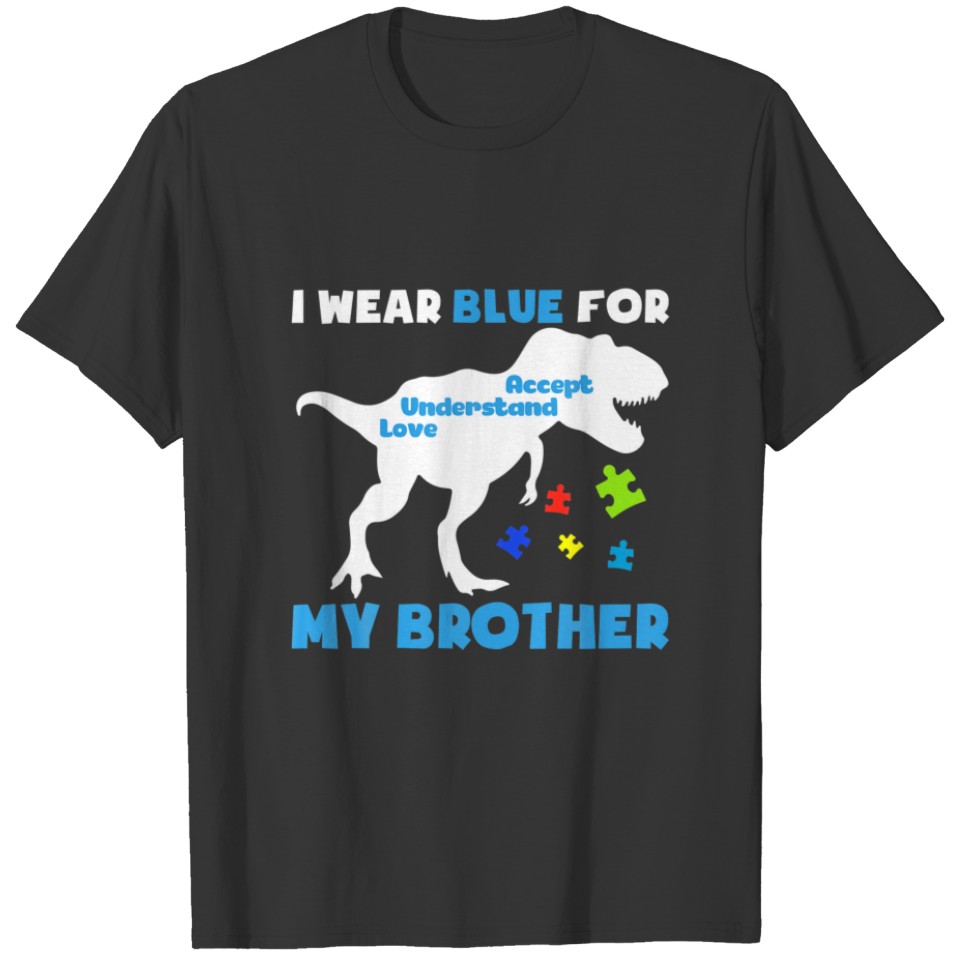 I Wear Blue For My Brother Autism Awareness Accept T-shirt