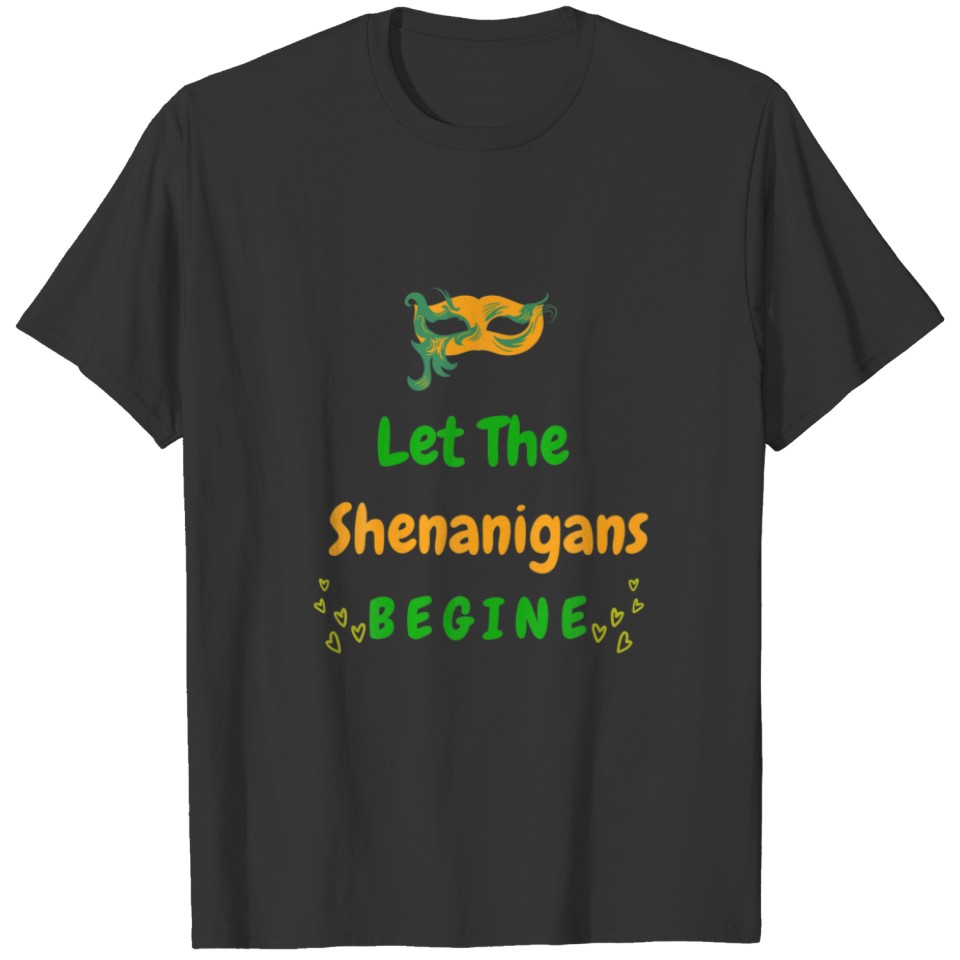 Let The Shenanigans Begin Mardi Gras Masquerade Pa T-shirt