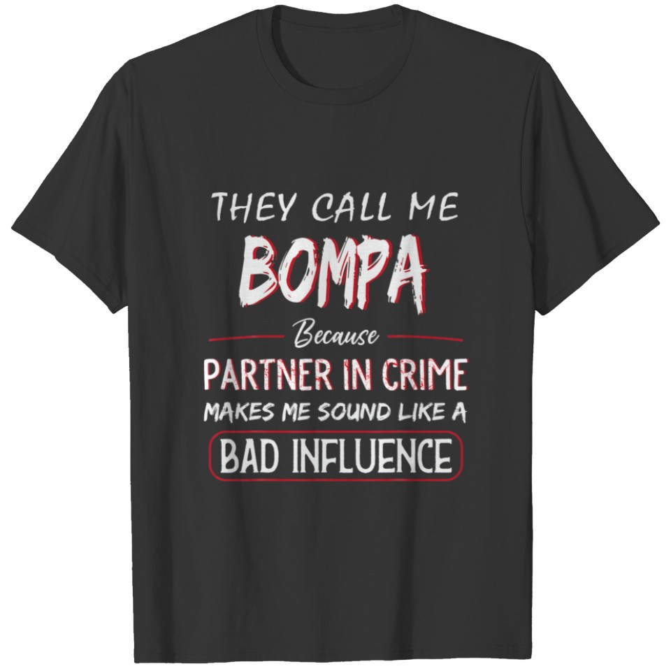 Mens They Call Me Bompa Because Partner In Crime F T-shirt