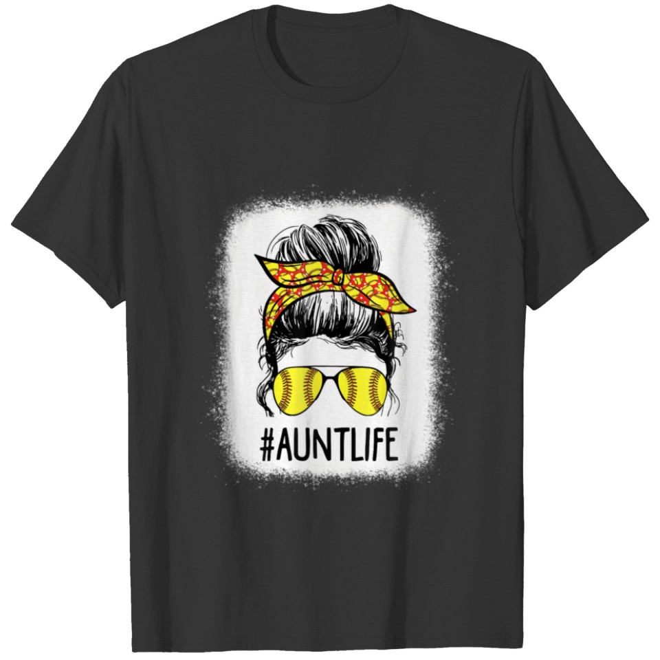 Bleached Softball Aunt Life Messy Bun Mother's Day T-shirt