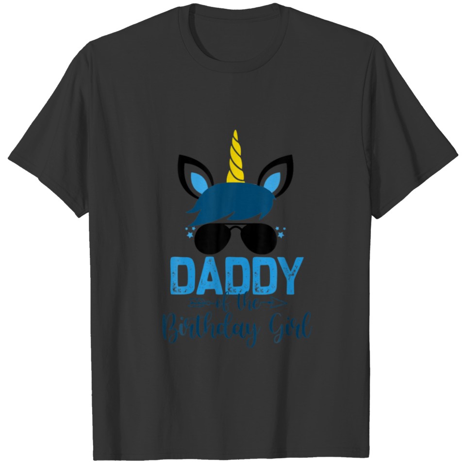 Daddy Of The Birthday Girl Sunglasses Unicorn T-shirt