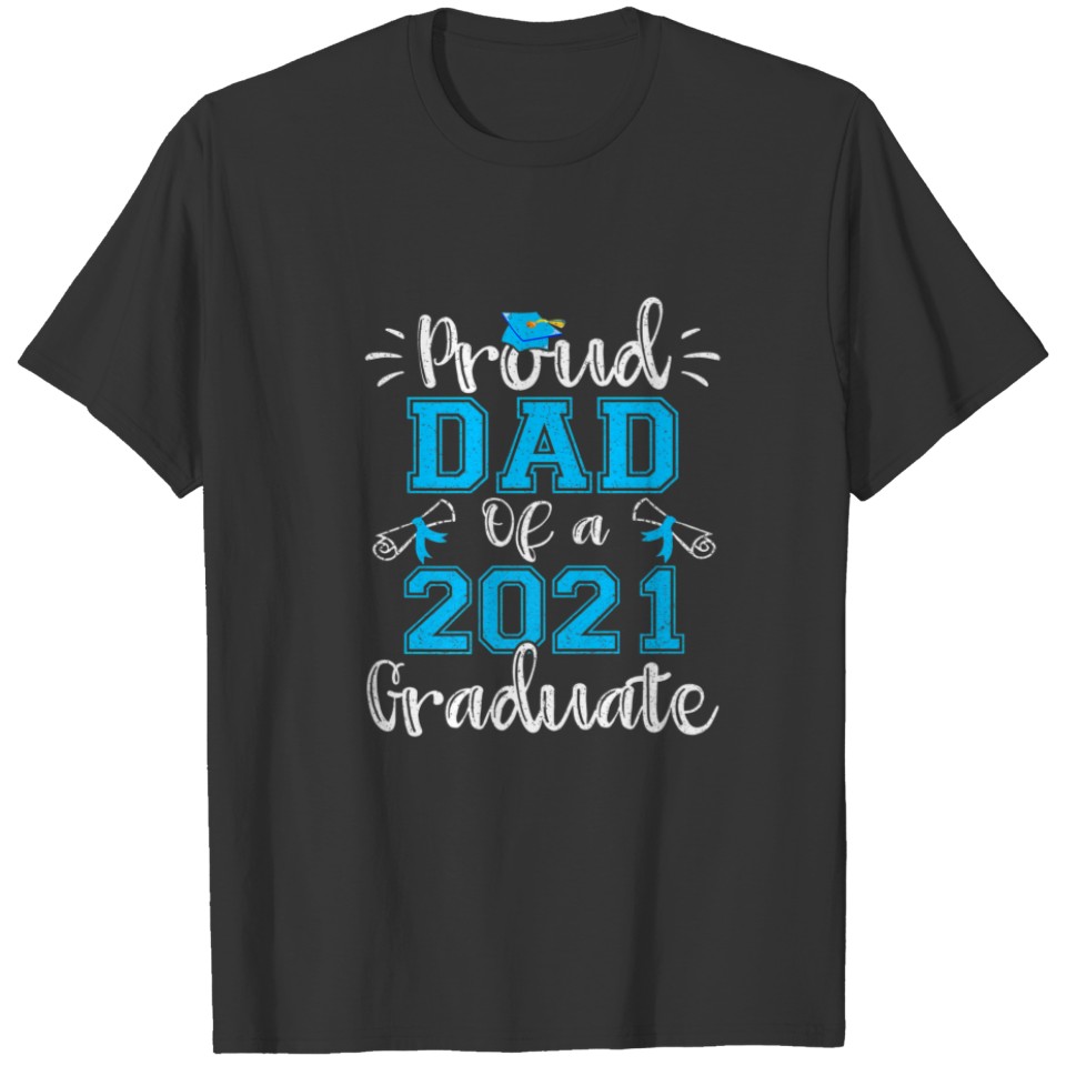 Funny Proud Dad Of A 2021 Graduate  Class of T-shirt
