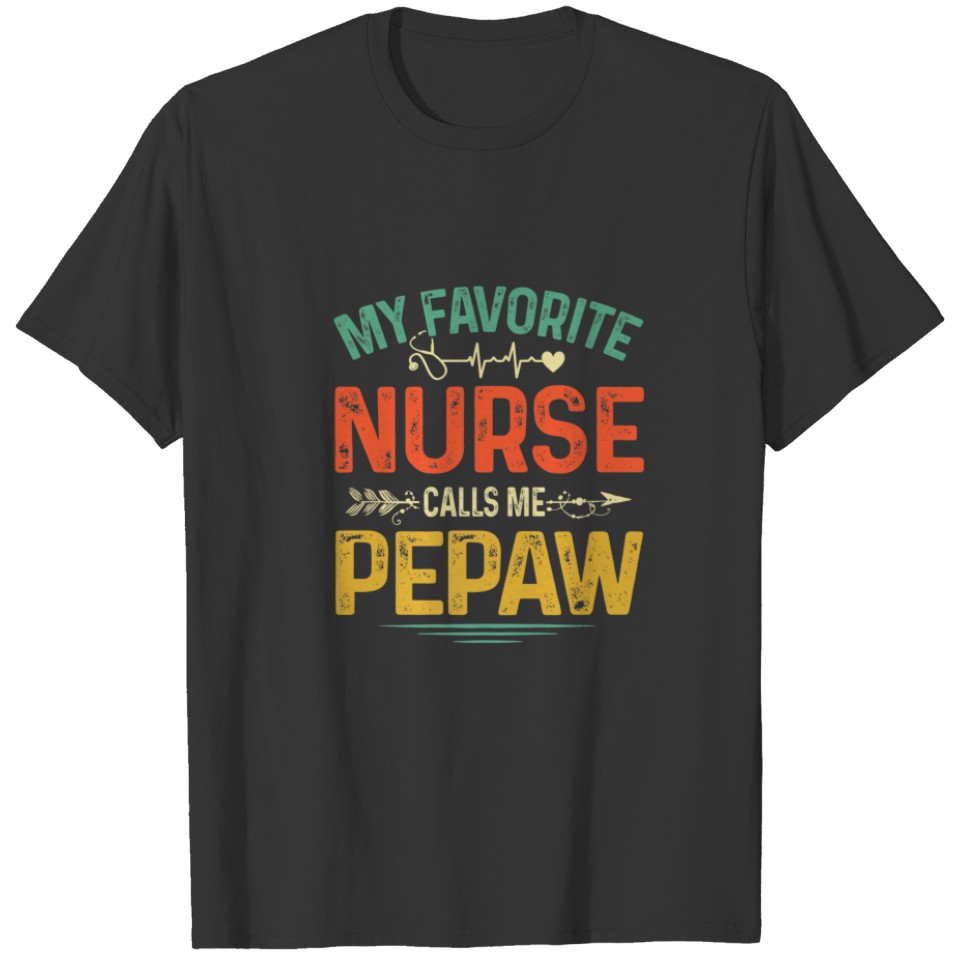 Retro My Favorite Nurse Calls Me Pepaw Father's Da T-shirt