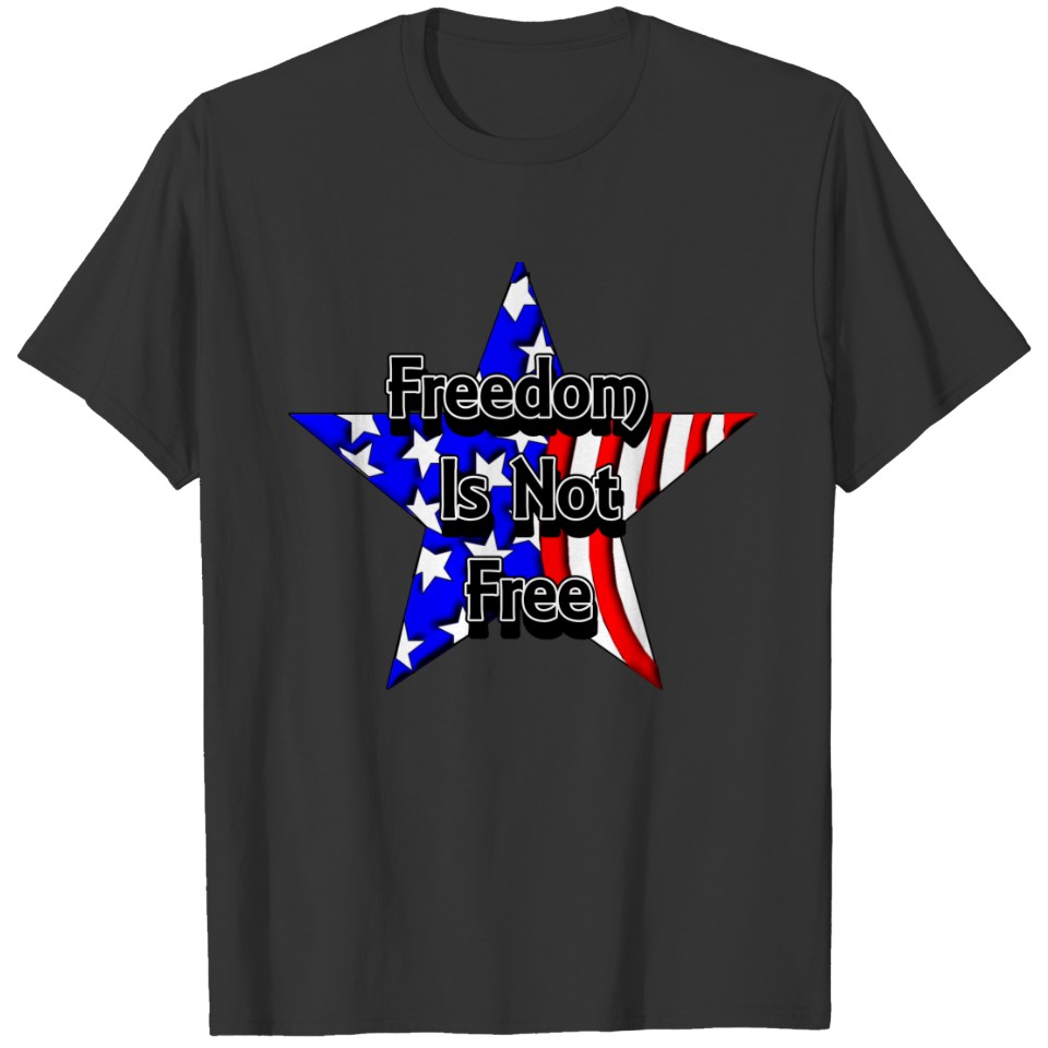Memorial Day Tribute Freedom Is Not Free T-shirt
