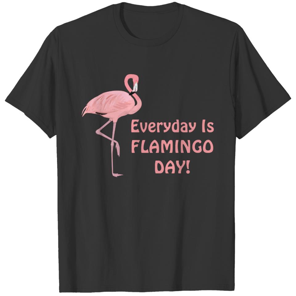 Everyday is Flamingo Day T-shirt