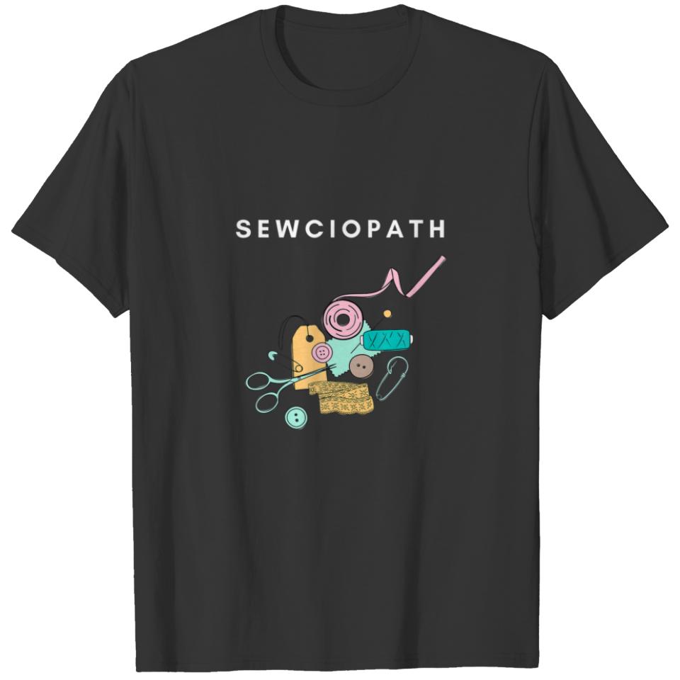 Funny Sewing Yarn Sewist Tools Sewciopath T-shirt