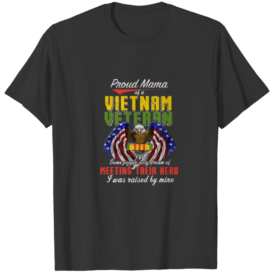Proud Vietnam Veteran Mama Raised By My Hero Veter T-shirt