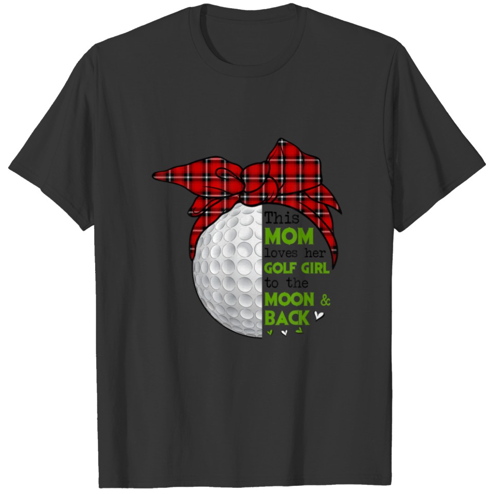 This Mom Loves Her Golf Girl Golf Lover Mother Day T-shirt