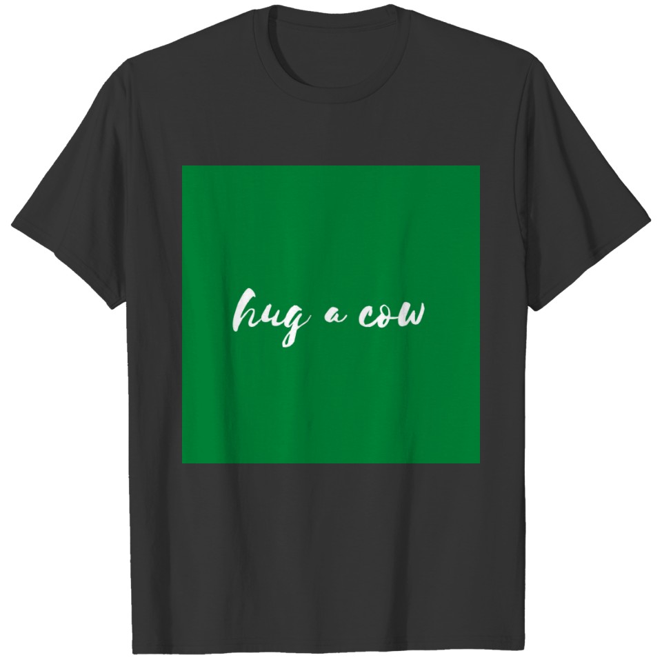 Hug a Cow T-shirt
