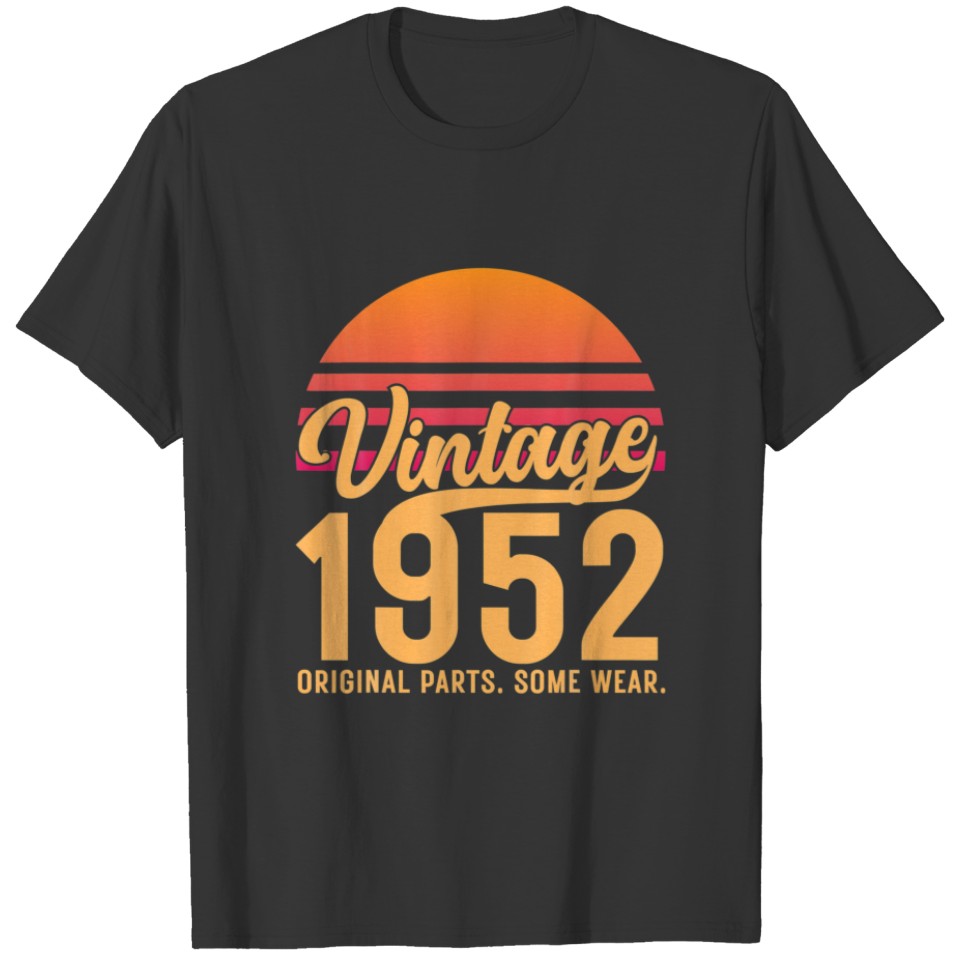 Vintage 1952 T S Original Parts Some Wear 70Th Bir T-shirt