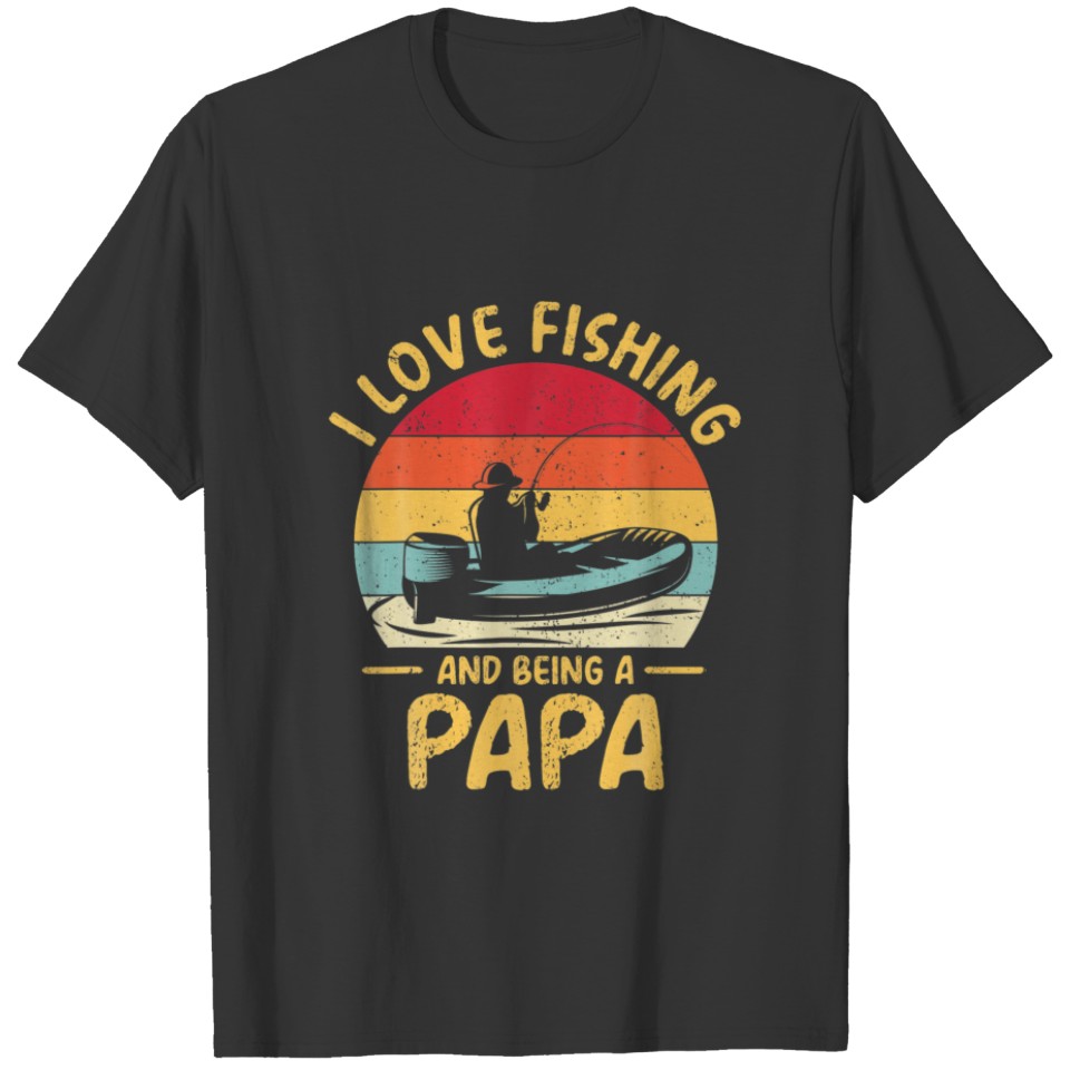 Mens I Love Fishing And Being A Papa. Funny Vintag T-shirt