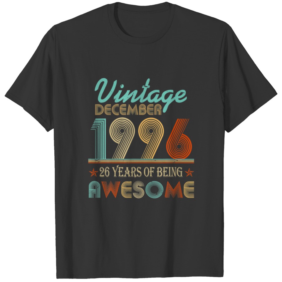 Vintage December 1996 26Th Bday 26 Years Of Being T-shirt