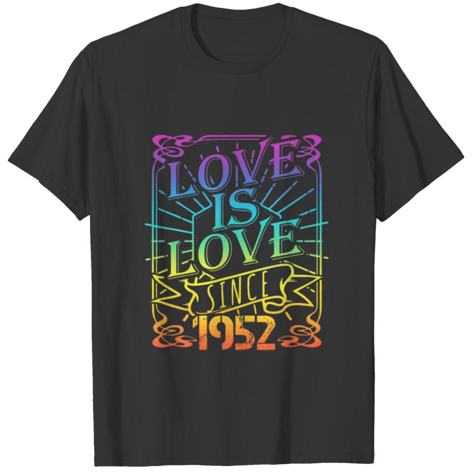 Love Is Love Pride Birthday Retro 1952 Be LGBTQ Ki T-shirt