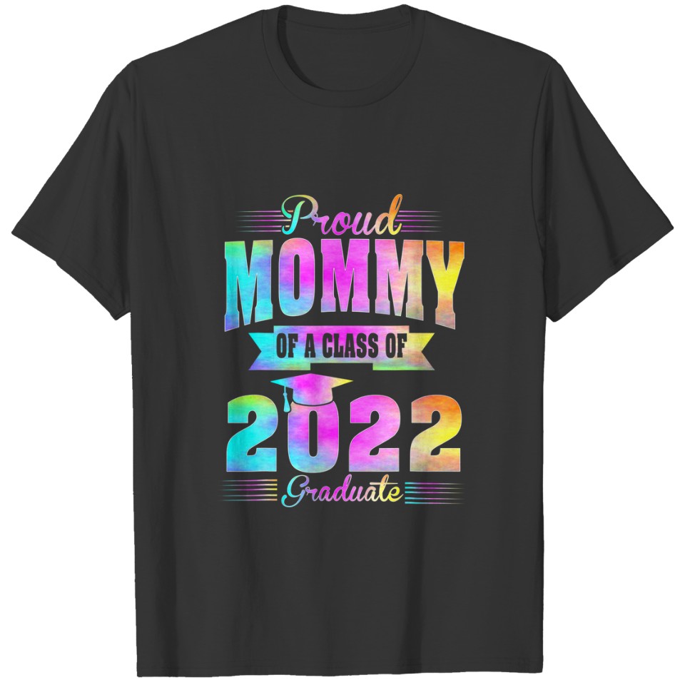 Proud Mommy Of A Class Of 2022 Graduate Senior 22 T-shirt