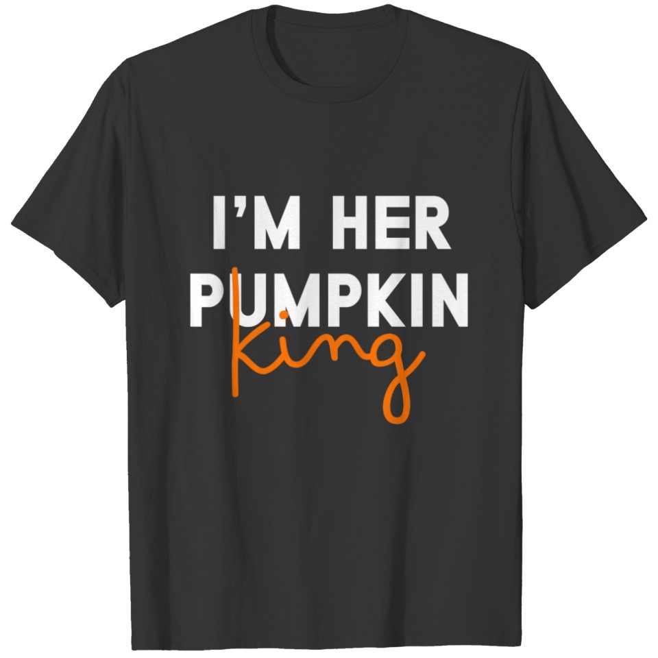 Im Her Pumpkin King T-shirt
