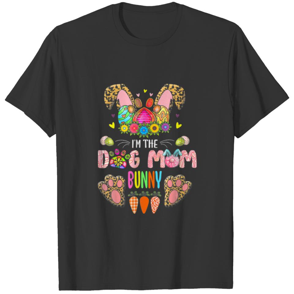 I'm The Dog Mom Bunny Happy Easter T-shirt