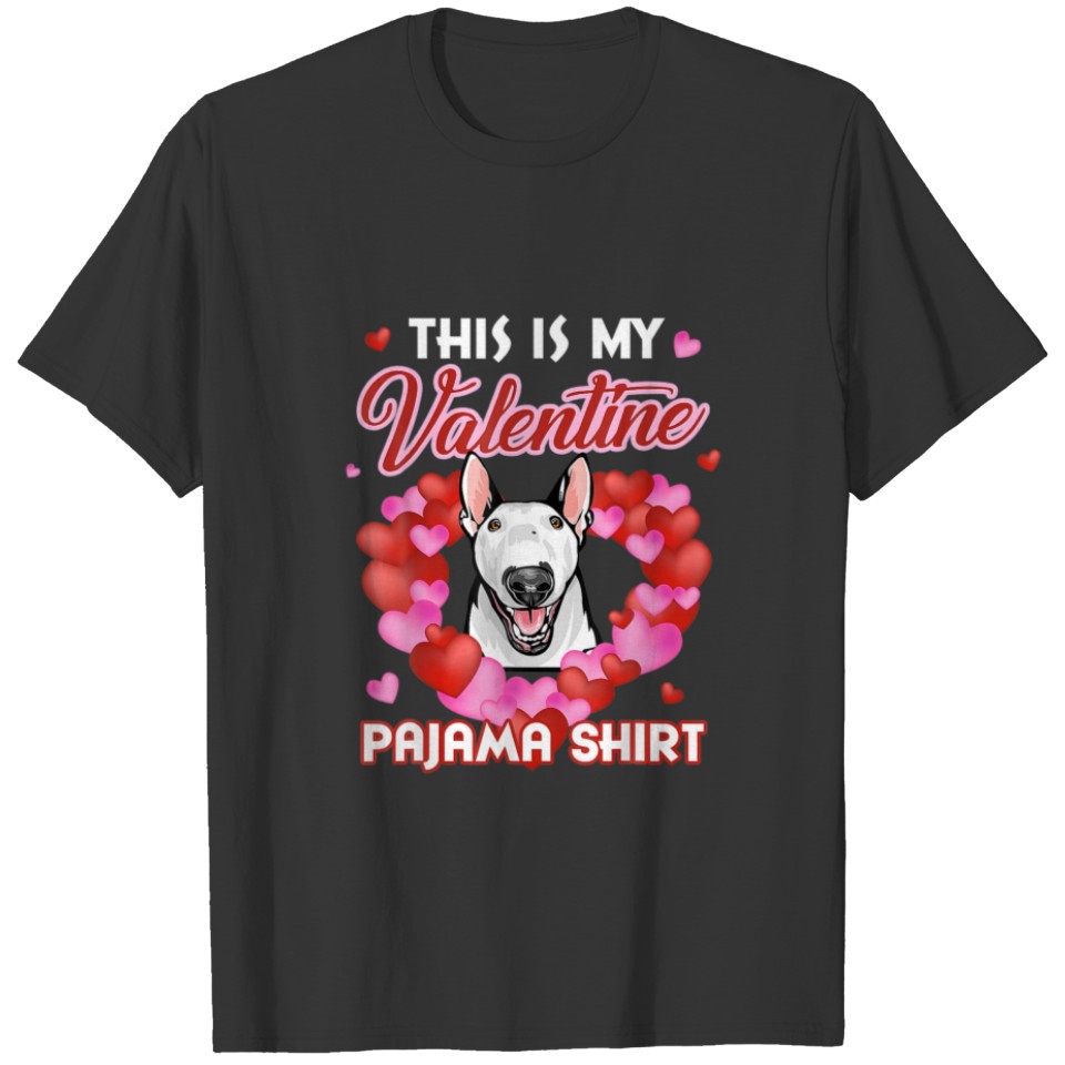 Cute This Is My Valentine Pajama Bull Terrier Dog T-shirt