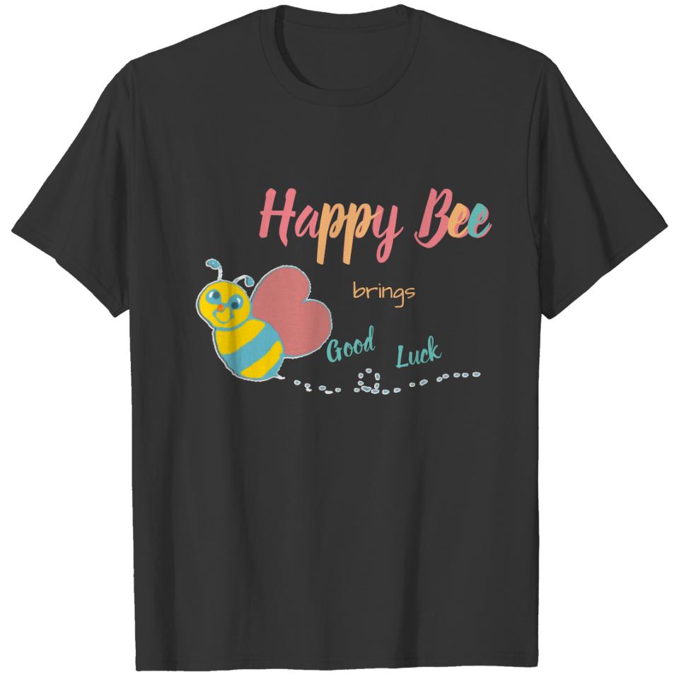 Happy Bee Brings Good Luck T-shirt