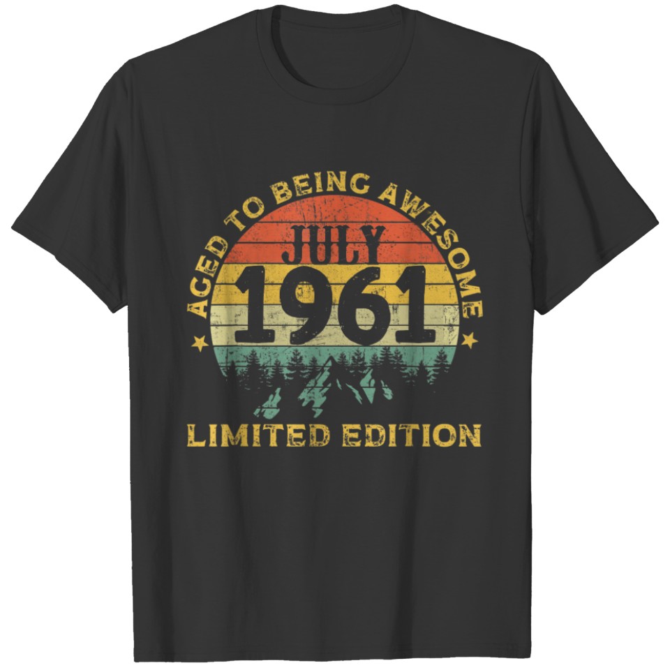 Vintage Legends Awesome Born In July 1961 Aged Lim T-shirt
