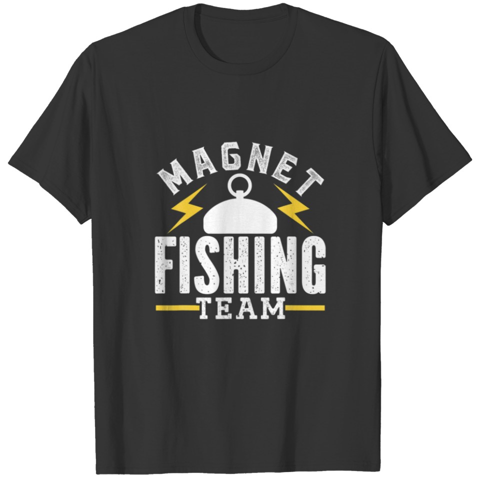 Magnet Fishing Team Magnets Fisherman Fisher T-shirt