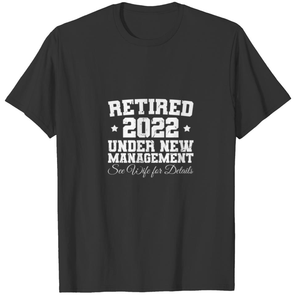 Retired 2022 Under New Management Retirement T-shirt
