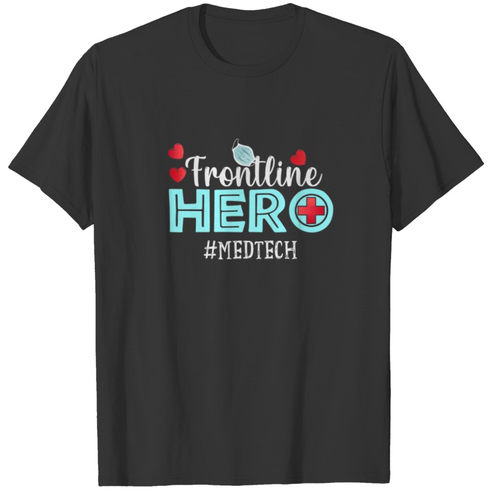 Frontline Hero Med Tech Essential Workers Thank Yo T-shirt