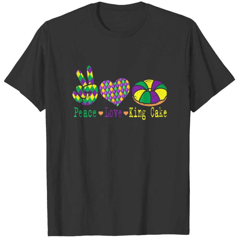 Peace Love King Cake Funny Mardi Gras Festival Par T-shirt