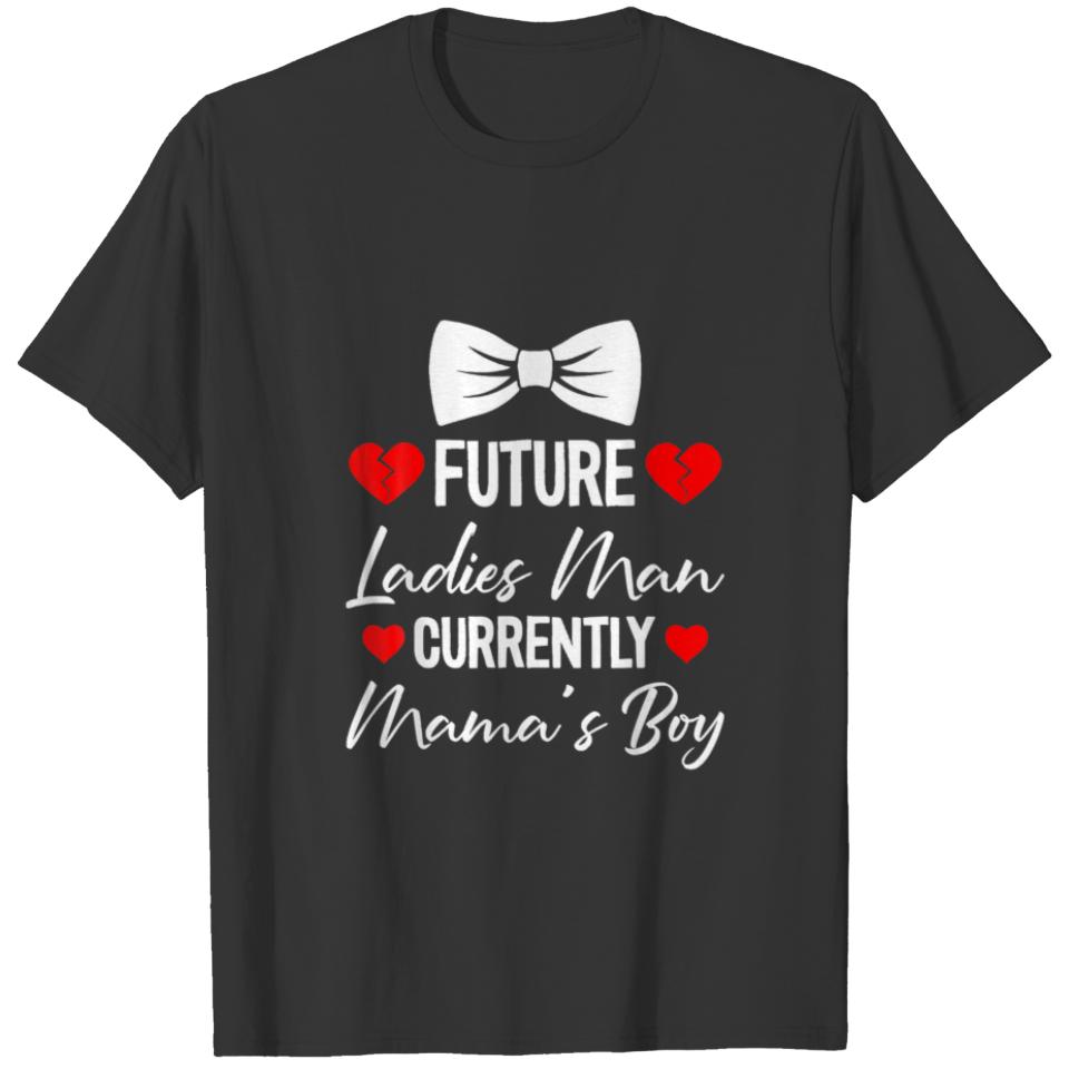 Future Ladies Man Current Mamas Boy Valentines Day T-shirt