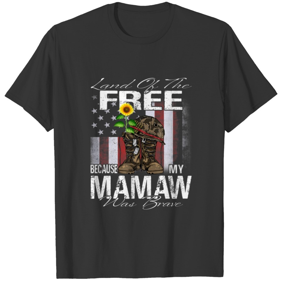 Land Of The Free Because My Mamaw Is Brave Veteran T-shirt