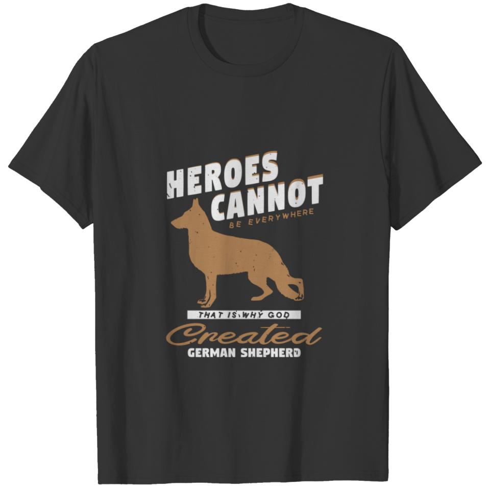 Heroes cannot be everywhere T-shirt