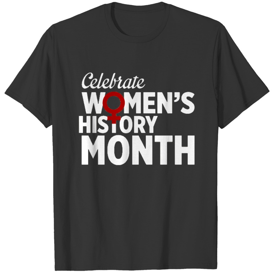 Celebrate Women's History Month T-shirt