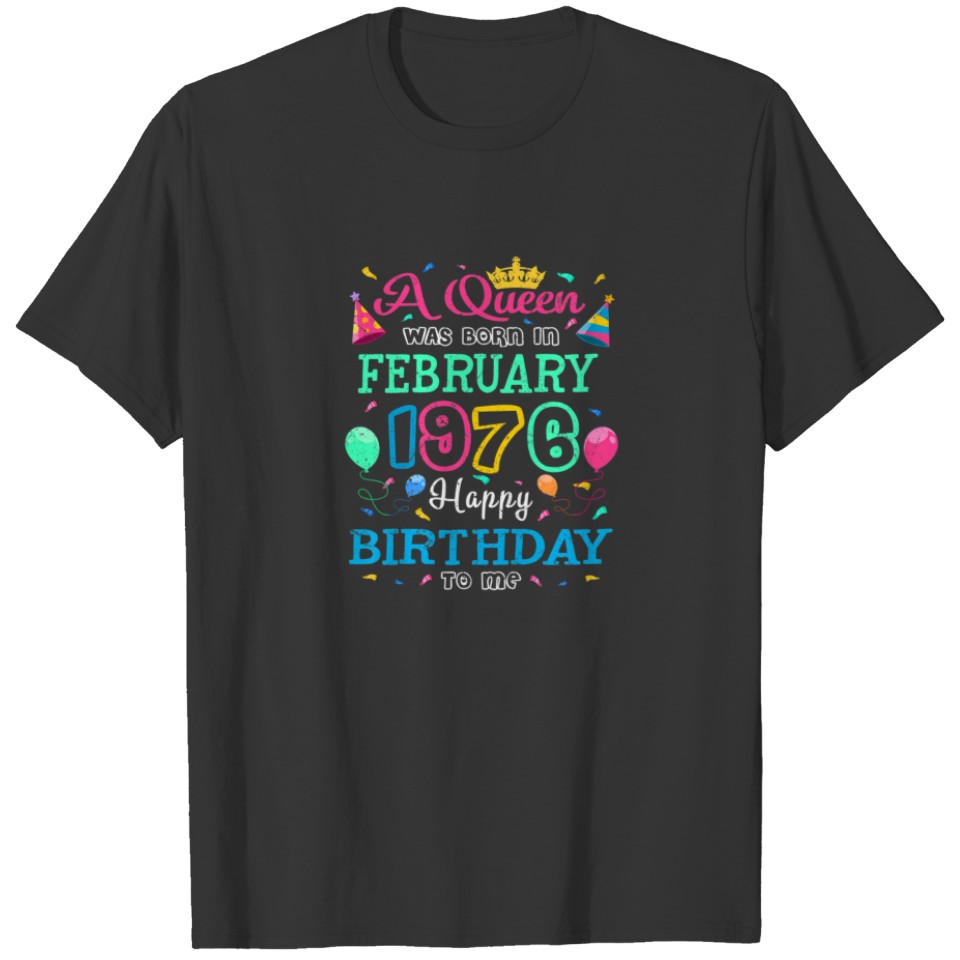 Womens Queens Are Born In February 1976 Happy Birt T-shirt