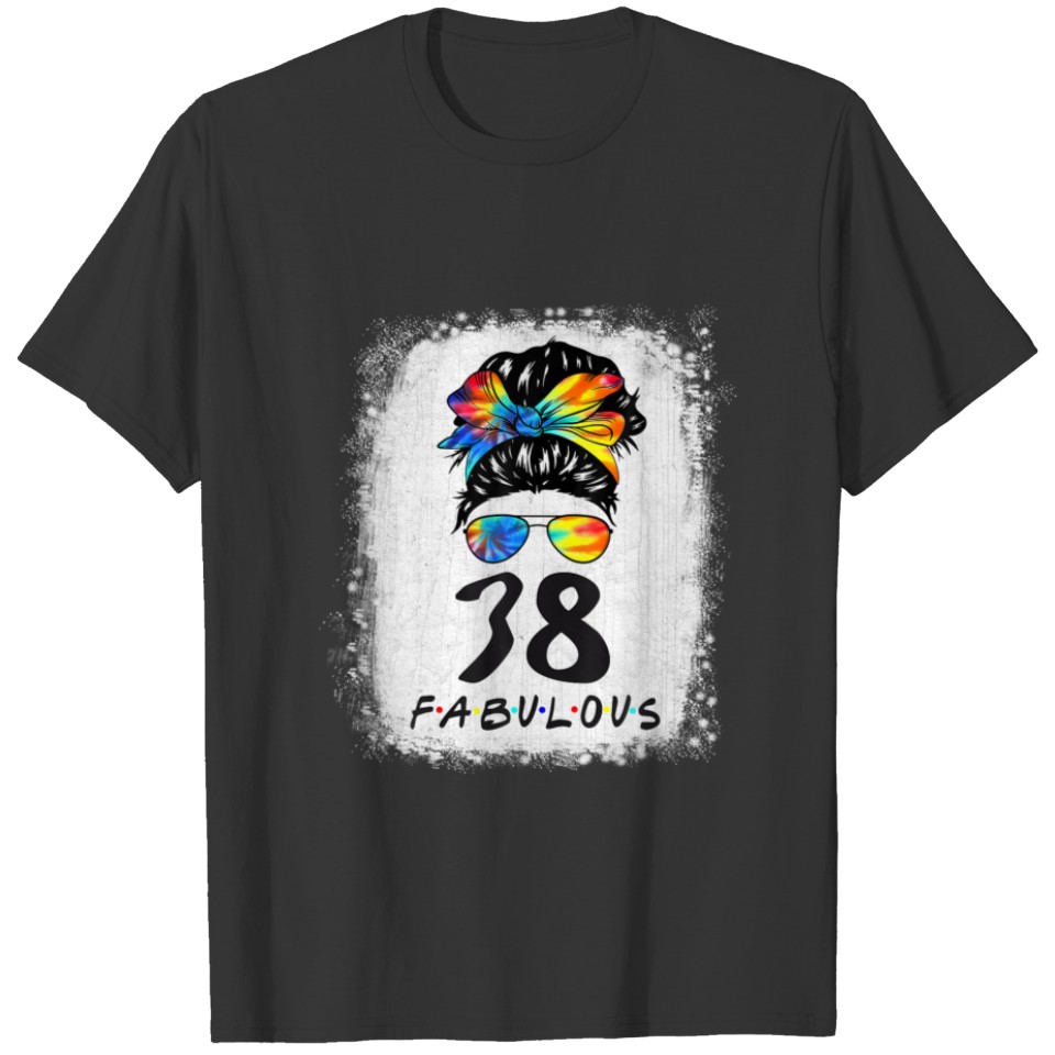 38Th Birthday Fabulous Girl Tie Dye Messy Bun 38 Y T-shirt