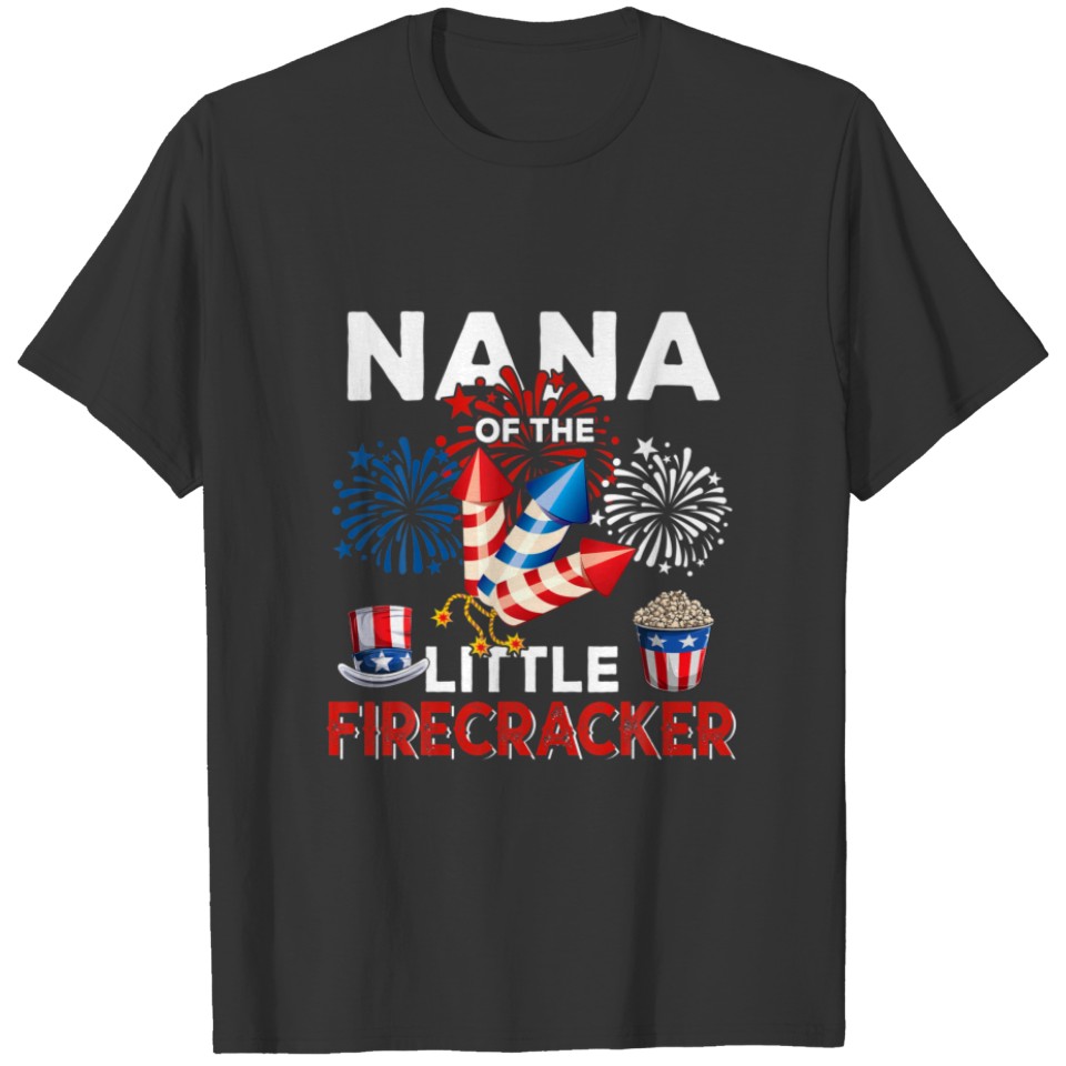 Nana Of The Little Firecracker Fireworks Lover 4Th T-shirt