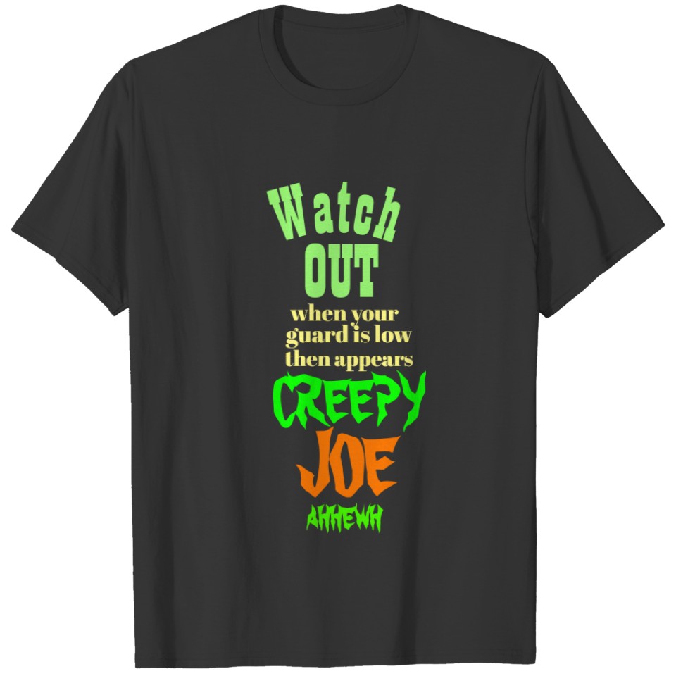 Funny Novelty CREEPY JOE Political T-shirt