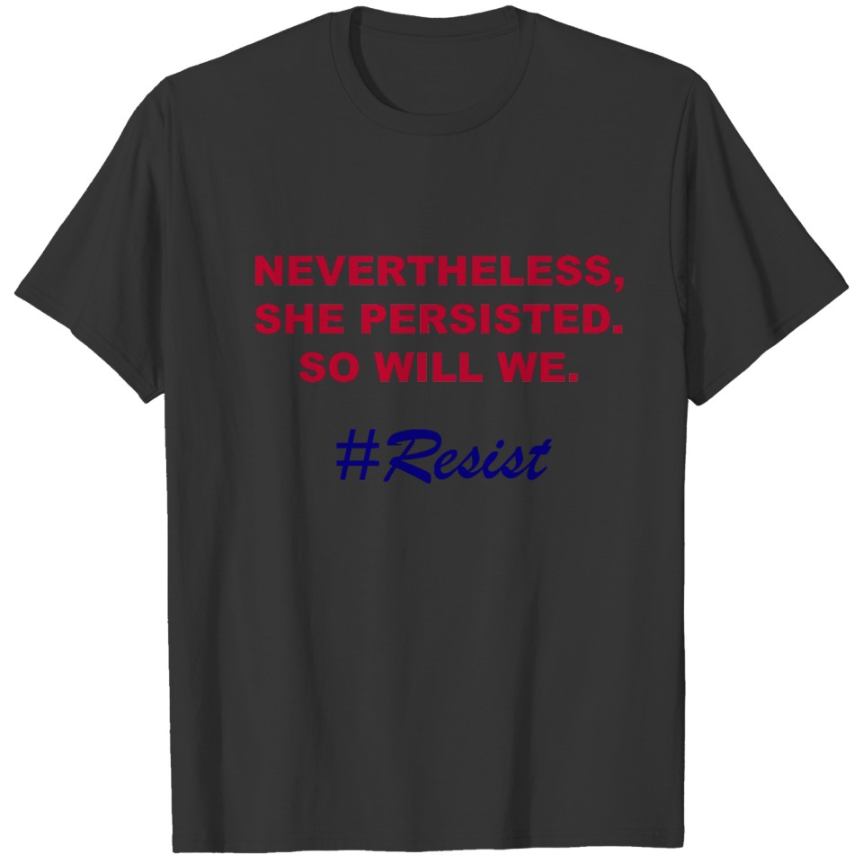 Nevertheless, She Persisted So Will We Red Blue T-shirt