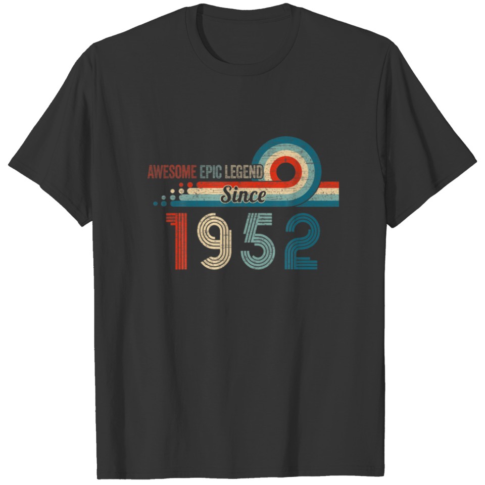 Awesome Epic Legend Since 1952 70 Birthday Gift 70 T-shirt